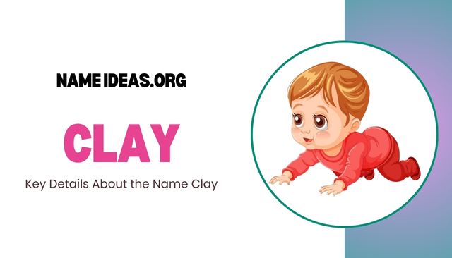 Clay Name Meaning: Origin, Popularity & Significance Image